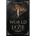 A World To Lose: A found family YA fantasy adventure