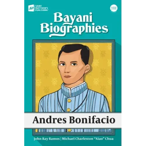 Bayani Biographies: Andres Bonifacio