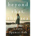 Beyond That, the Sea