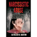 Narcissistic Abuse: A Deep Dive into the Psychodynamics of Narcissistic Personality Disorder and Its Effects on the Self-Esteem, Well-Bein