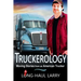 Truckerology: Moving Stories From An American Trucker