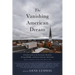 The Vanishing American Dream: A Frank Look at the Economic Realities Facing Middle- And Lower-Income Americans