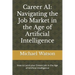 Career AI: Navigating the Job Market in the Age of Artificial Intelligence