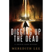 Digging Up the Dead: A Crispin Leads Mystery
