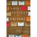 Love Letters To Writers: Encouragement, Accountability, and Truth-Telling