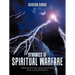 Dynamics of Spiritual Warfare: Biblical Foundations for Waging Spiritual Battles and for Arresting Demonic Forces