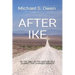 After Ike: On the Trail of the Century-old Journey That Changed America