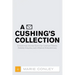 A Cushing's Collection: A Humorous Journey Surviving Cushing's Disease, Diabetes Insipidus, and a Bilateral Adrenalectomy