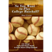 So You Want to Play College Baseball?: 131 Things Every Ball Player Needs to Know About College Baseball