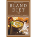 Bland Diet for Beginners and Dummies: Best Recipes, Meal Plan for Healthy Living to Get Rid of Gastritis Acid Reflux and Weight Loss