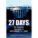 27 Days: The President Responds to September 11, 2001