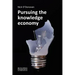 Pursuing the Knowledge Economy: A Sympathetic History of High-Skill, High-Wage Hubris