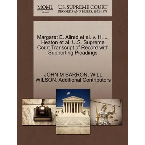 Margaret E. Allred et al. V. H. L. Heaton et al. U.S. Supreme Court Transcript of Record with Supporting Pleadings