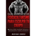 GUIA COMPLETA De FISICOCULTURISMO PARA ESCULPIR TU CUERPO: 60 DIAS PARA QUEMAR GRASAS y REDISENARTE COMPLETAMENTE