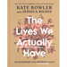 The Lives We Actually Have: 100 Blessings for Imperfect Days