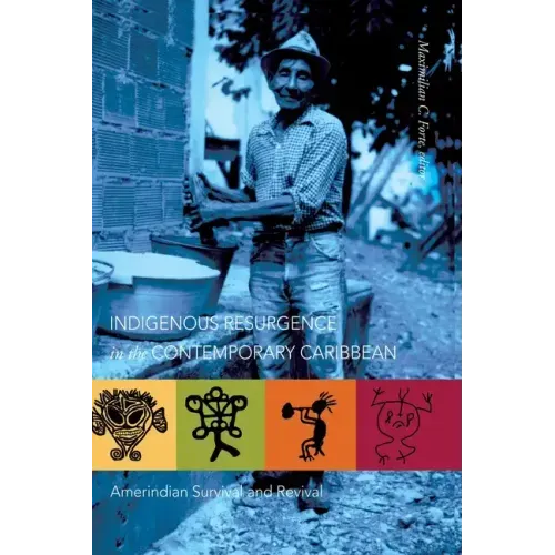 Indigenous Resurgence in the Contemporary Caribbean: Amerindian Survival and Revival