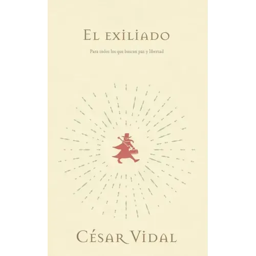 El Exiliado: Para Todos Los Que Buscan Paz Y Libertad