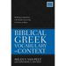 Biblical Greek Vocabulary in Context: Building Competency with Words Occurring 25 Times or More