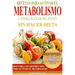 Recetas Para Activar el Metabolismo y Para Bajar de Peso sin Hacer Dieta: Descubra los Mejores Tips Para Activar el Metabolismo y Pierda Peso sin Pasa