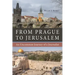 From Prague to Jerusalem: An Uncommon Journey of a Journalist