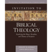 Invitation to Biblical Theology: Exploring the Shape, Storyline, and Themes of the Bible