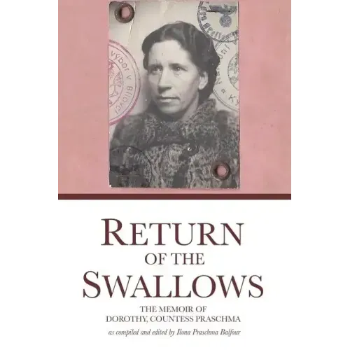 Return of the Swallows: Dorothy, Countess Praschma's Memoir