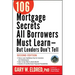 106 Mortgage Secrets All Borrowers Must Learn -- But Lenders Don't Tell