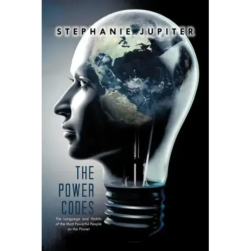 The Power Codes: The Language and Habits of the Most Powerful People on the Planet