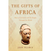 The Gifts of Africa: How a Continent and Its People Changed the World