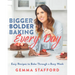 Bigger Bolder Baking Every Day: Easy Recipes to Bake Through a Busy Week