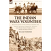 The Indian Wars Volunteer: Recollections of the Conflict Against the Snakes, Shoshone, Bannocks, Modocs and Other Native Tribes of the American North