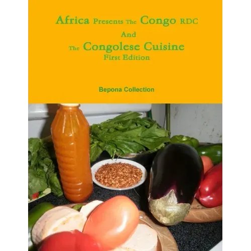 Africa Presents the Congo RDC And The Congolese Cuisine