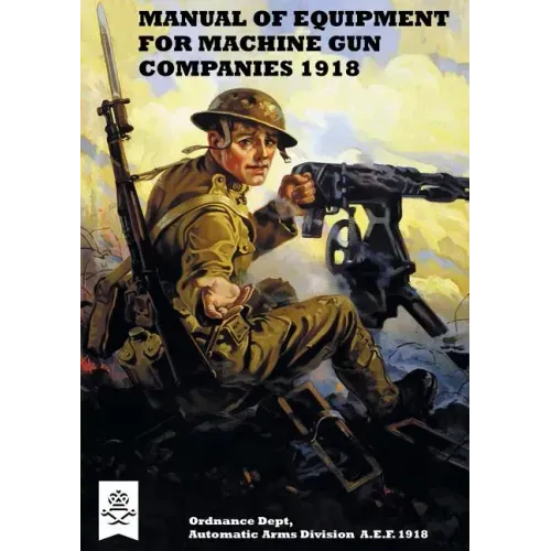 Manual of Equipment for Machine Gun Companies 1918