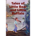 Tales of Little Bear and Little Buffalo