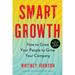 Smart Growth: How to Grow Your People to Grow Your Company