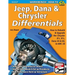Jeep, Dana & Chrysler Differentials: How to Rebuild the 8-1/4, 8-3/4, Dana 44 & 60 & AMC 20