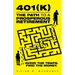 401(k)-The Path to a Prosperous Retirement: Avoid the Traps. Find the Money.