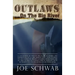 Outlaws on the Big River