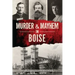 Murder & Mayhem in Boise