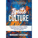 Ignite Culture: Empowering and Leading a Healthy, High-Performance Organization from the Inside Out