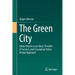 The Green City: Urban Nature as an Ideal, Provider of Services and Conceptual Urban Design Approach