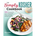 The Simply Kosher Cookbook: 100+ Recipes for Quick Weeknight Meals and Easy Holiday Favorites