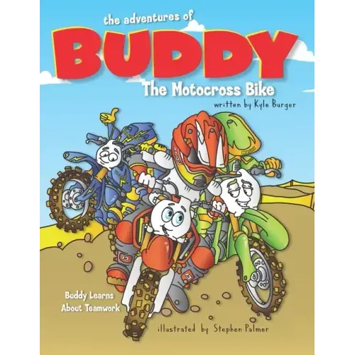 The Adventures of Buddy the Motocross Bike: Buddy Learns Teamwork