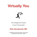 Virtually You: The Dangerous Powers of the E-Personality