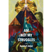 I Am Not My Struggles Poems