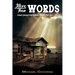 More Than Words: A man's journey from darkness to light. That man... is me.