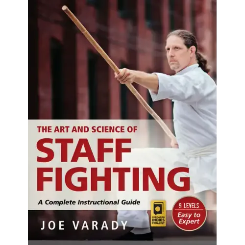 The Art and Science of Staff Fighting: A Complete Instructional Guide