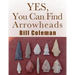 Yes, You Can Find Arrowheads!