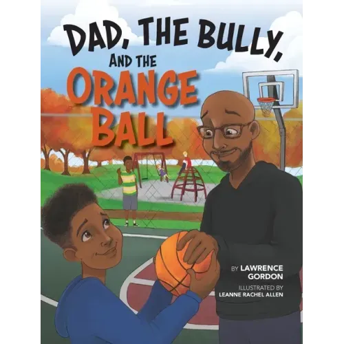 Dad, the Bully, and the Orange Ball