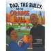 Dad, the Bully, and the Orange Ball